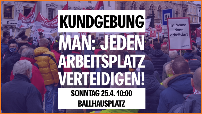 Aviso: Sonntag, 25.4., Ballhausplatz LINKS Aktion “Kreative Solidarität mit allen 2.400 Beschäftigten in Steyr”