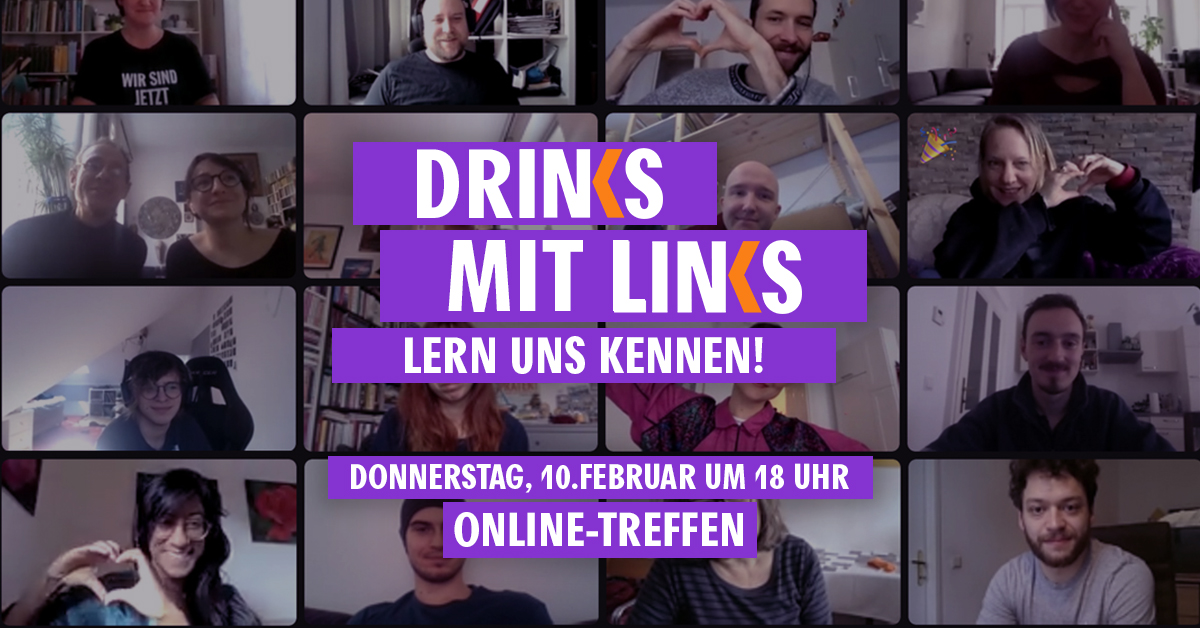 Online: Drinks mit LINKS - offenes Kennenlerntreffen