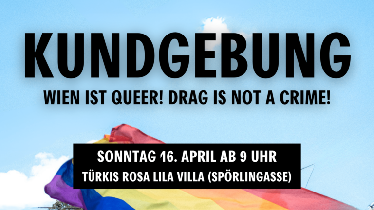 Hintergrundinfos zu Aktionen und Kundgebungen rund um die Drag Lesung in der Türkis Rosa Lila Villa in Wien Mariahilf