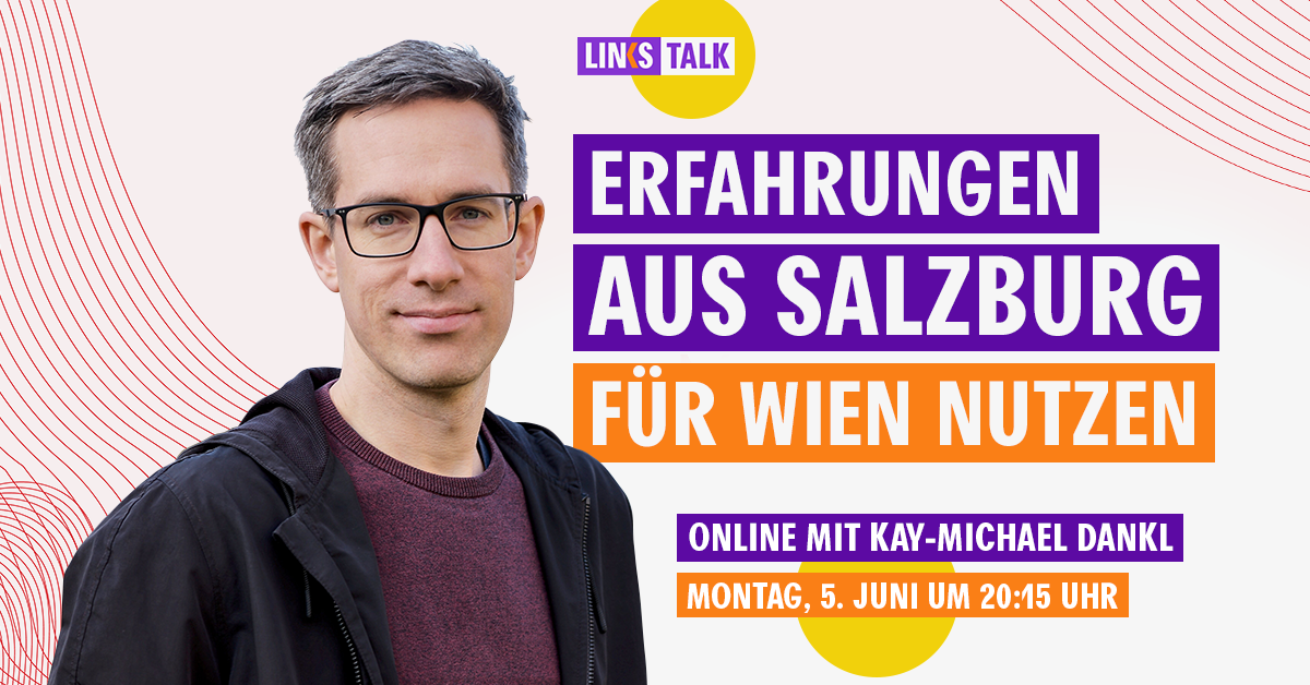 LINKS Talk Online: Erfahrungen aus Salzburg mit Kay-Michael Dankl