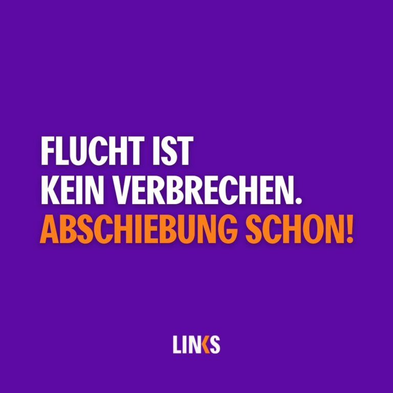 Flucht ist kein Verbrechen – Abschiebung schon!