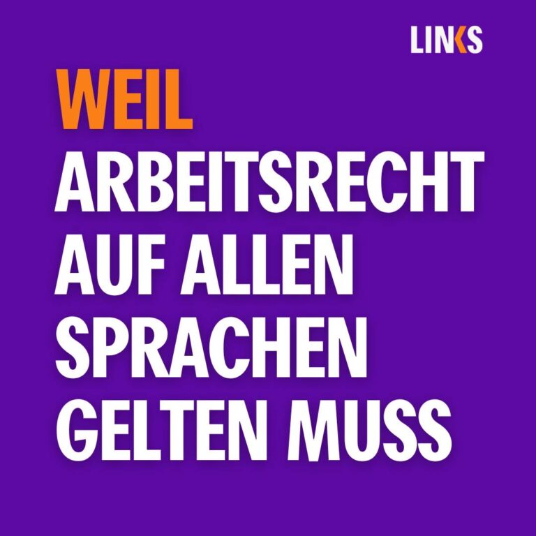 Weil Arbeitsrecht auf allen Sprachen gelten muss!