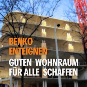 Rohbau von Benkos Kaufhaus Lamarr auf der Mariahilferstraße. Darüber der Text "Benko enteignen. Guten Wohnraum für alle schaffen."