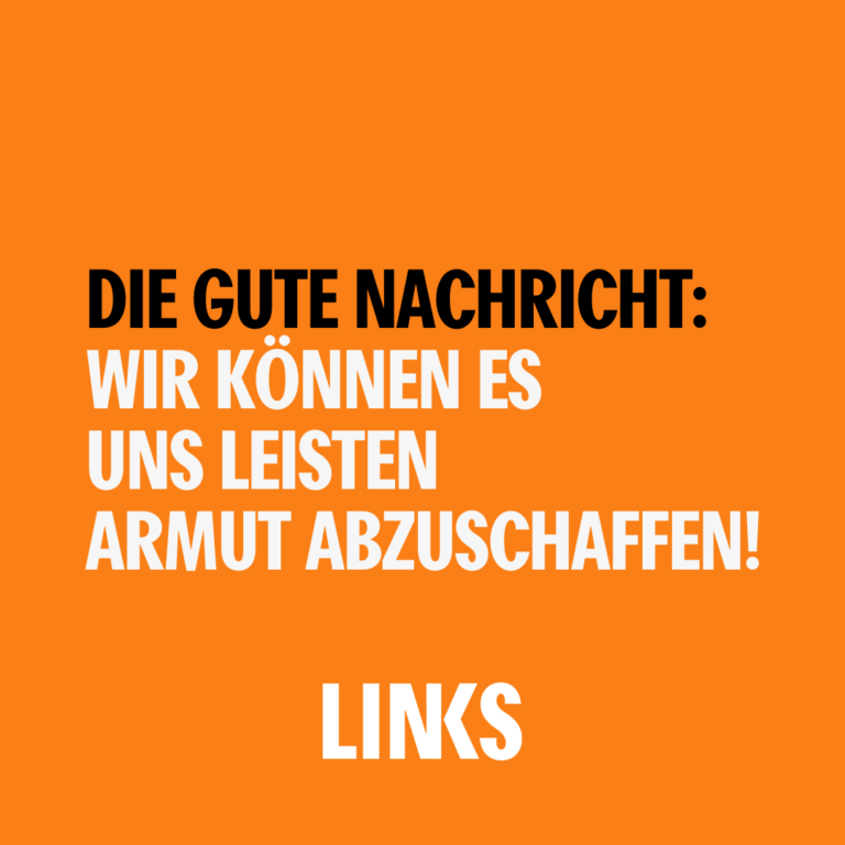 Armut abschaffen – jetzt!