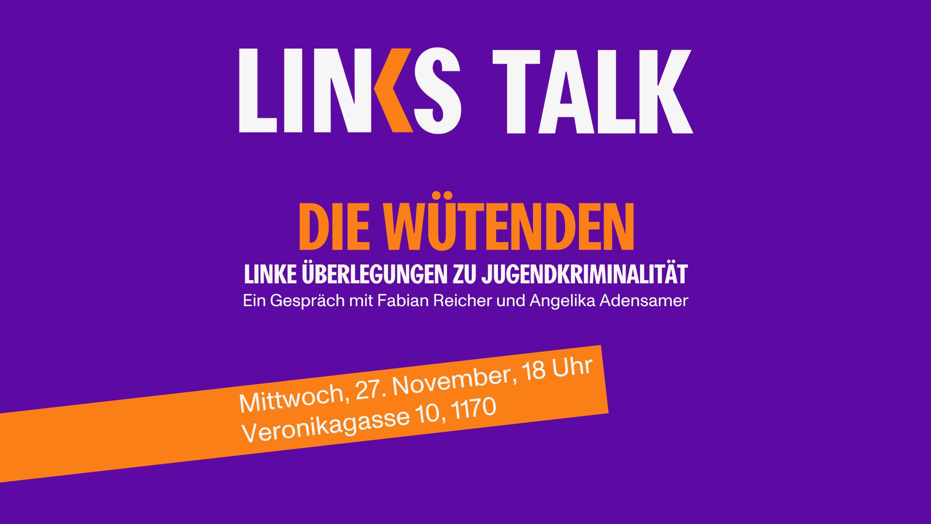 LINKS Talk: Die Wütenden – linke Überlegungen zu Jugendkriminalität