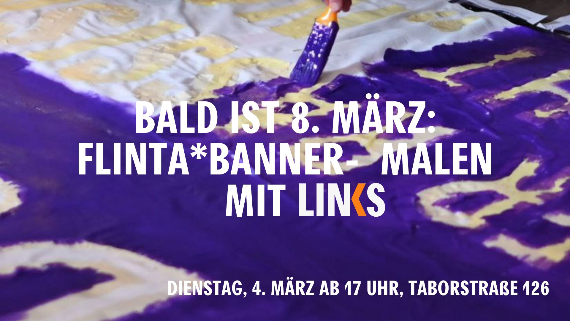Bald ist 8. März: FLINTA*-Banner-Malen mit LINKS